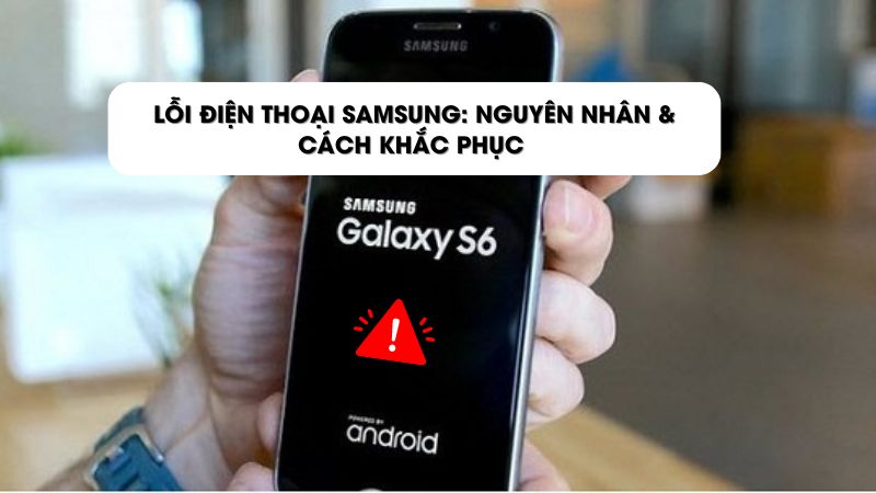 Lỗi điện thoại Samsung