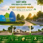 Bán đất Khu Dịch vụ Hỗn hợp VSIP Quảng Ngãi đón đầu không gian sống mới phía Bắc Quảng Ngãi - Ảnh thu nhỏ 8